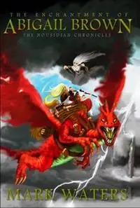 Favoriet The Enchantment of Abigail Brown - Mark Waters - Libro in lingua inglese - Twelfth Realm Publishing - Nousidian Chronicles