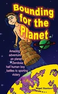 Laatste Versie Bounding for the Planet - Nigel Saxton - Libro in lingua inglese - The Frangopuloid Press -