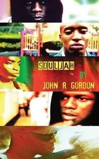 Souljah - John R. Gordon - Libro in lingua inglese - Team Angelica Publishing - Shop Nu