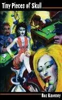 Must-Have Tiny Pieces of Skull or, a Lesson in Manners - Roz Kaveney - Libro in lingua inglese - Team Angelica Publishing -