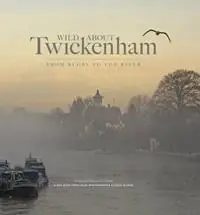 Aanbieding Wild About Twickenham From Rugby to the River - Andrew Wilson - Ed Harris - Libro in lingua inglese - Unity Print and Publishing Ltd -