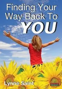 Betrouwbaar Finding Your Way Back to You - Lynne Saint - Libro in lingua inglese - Bennion Kearny - The Self-Help Series