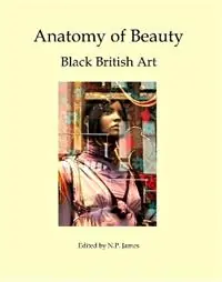Anatomy of Beauty Black British Art - Nicholas James - Libro in lingua inglese - CV Publications - Lage Prijs