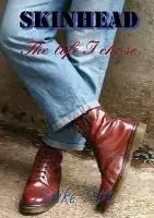 Skinhead... The Life I Chose - Spike Pitt - Libro in lingua inglese - Bronwyn Editions - Laatste Kans