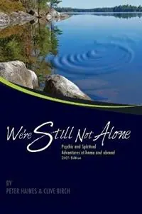 We‘re Still Not Alone Psychic and Spiritual Adventures at Home and Abroad - Peter Haines - Clive Birch - Libro in lingua inglese - Higher Ground Publishing - Aanbieding