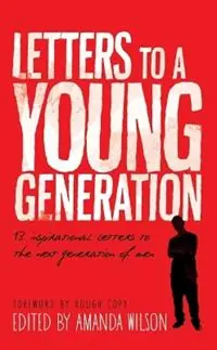 Beperkte Voorraad Letters to a Young Generation - Amanda Wilson - Libro in lingua inglese - 9 10 Publishing -