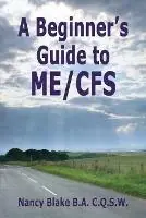 Meest Verkocht A Beginner‘s Guide to ME / CFS - Nancy Blake - Libro in lingua inglese - Lifelight Publishing - ME/CFS Beginner‘s Guides