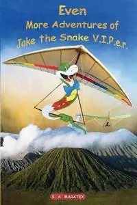 Even More Adventures of Jake the Snake V.I.P.e.r - S a Maratex - Jose Melim - Libro in lingua inglese - Jake and Kids Entertaiment Ltd. - Express Levering