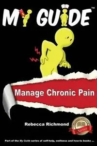 My Guide Manage Chronic Pain - Rebecca Richmond - Libro in lingua inglese - Cambridge Media Group - My Guide Actieprijs