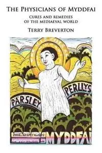 The Physicians of Myddfai Cures and Remedies of the Mediaeval World - Terry Breverton - Libro in lingua inglese - Cambria Publishing - Meest Verkocht