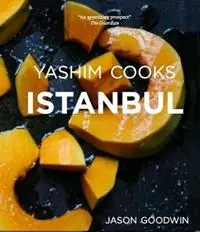 Yashim Cooks Istanbul Culinary Adventures in the Ottoman Kitchen - Jason Goodwin - Libro in lingua inglese - Argonaut Books - Koop Online