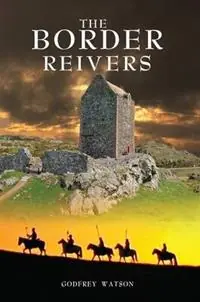 Lage Prijs The Border Reivers - Godfrey Watson - Libro in lingua inglese - Northern Heritage Services -