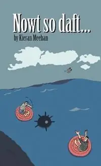 Nowt So Daft... - Kieran Meehan - Libro in lingua inglese - Meehan Cartoons - Finale Uitverkoop