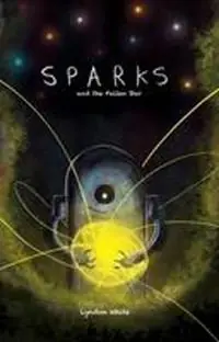 Sparks and the Fallen Star - Lyndon White - Libro in lingua inglese - Blue Fox Publishing - Actieprijs