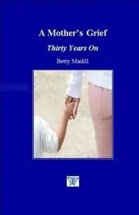 Korting A Mother‘s Grief Thirty Years On - Betty Madill - Libro in lingua inglese - Elizabeth Madill -