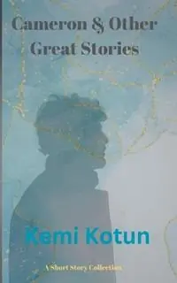 Beste Prijs Cameron & Other Great Stories - Kemi Kotun - Libro in lingua inglese - Kemi Kotun -