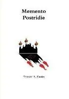 Fabrieksprijs Memento Postridie - Trevor P. Kwain - Libro in lingua inglese - Threepeppers Publishing -