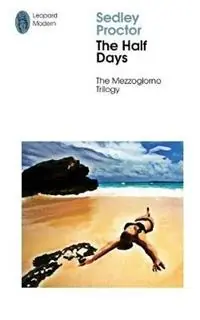 The Half Days Sex and Death in Southern Italy - Sedley Proctor - Libro in lingua inglese - Leopard Publishing Ventures - Korting