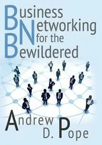 Koopje Business Networking for the Bewildered - Andrew D Pope - Libro in lingua inglese - Cambria Publishing -