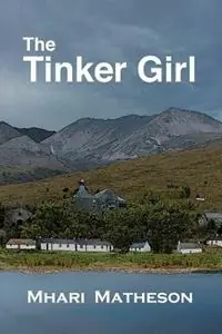 The Tinker Girl - Mhari Matheson - Libro in lingua inglese - Cambria Publishing - Uitverkoop