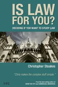 Gecertificeerd Is Law for You? Deciding If You Want to Study Law - Christopher Stoakes - Libro in lingua inglese - Christopher Stoakes Ltd -
