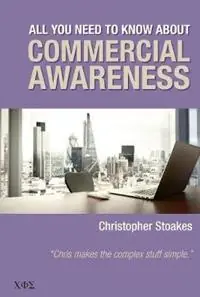 All You Need To Know About Commercial Awareness - Christopher Stoakes - Libro in lingua inglese - Christopher Stoakes Ltd - Goedkoop