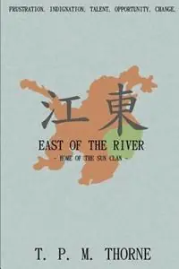 Direct Beschikbaar East of the River Home of the Sun Clan - T. P. M. Thorne - Libro in lingua inglese - PaMat Publishing -