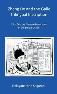 Gratis Retour Zheng He and the Galle Trilingual Inscription - Thilaganathan Segaran - Libro in lingua inglese - Ohm Books Publishing -
