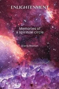 Enlightenment Memories of a Spiritual Circle - Diana Morton - Libro in lingua inglese - McFarlands Publishing - Koop Online