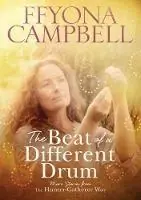 The The Beat of a Different Drum More stories from The Hunter-Gatherer Way - Ffyona Campbell - Libro in lingua inglese - Wild Food Publishing - The Hunter-Gatherer Way Dagaanbieding