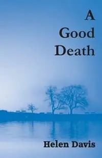 A Good Death - Helen Davis - Libro in lingua inglese - ThunderPoint Publishing Limited - Uitverkoop
