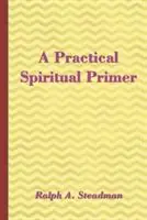 A Practical Spiritual Primer - Ralph A Steadman - Libro in lingua inglese - Stellium Ltd - Favoriet