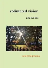 Koop Vandaag splintered vision - Una Woods - Libro in lingua inglese - Ashtrees -