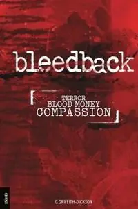 Meest Verkocht Bleedback Terror. Blood Money. Compassion - G. Griffith-Dickson - Libro in lingua inglese - Ismo Books -