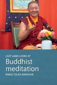 Lazy Lama Looks at Buddhist Meditation - Ringu Tulku Rinpoche - Libro in lingua inglese - Bodhicharya Publications - Lazy Lama S. Betaalbaar