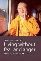 Lazy Lama Looks at Living without Fear and Anger - Ringu Tulku Rinpoche - Libro in lingua inglese - Bodhicharya Publications - Lazy Lama S. Koop Online