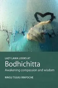 Lazy Lama Looks at Bodhichitta Awakening Compassion and Wisdom - Ringu Tulku Rinpoche - Libro in lingua inglese - Bodhicharya Publications - Lazy Lama S. Nu Kopen
