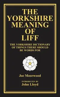 The Yorkshire Meaning of Liff - Joe Moorwood - Libro in lingua inglese - Great Northern Books Ltd - Laatste Versie