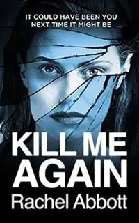 Kill Me Again - Rachel Abbott - Libro in lingua inglese - Black Dot Publishing Ltd - Premium