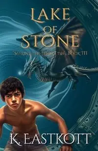Beste Prijs Lake of Stone Book III of the Jewel Fish Chronicles - K. Eastkott - Libro in lingua inglese - Poble Sec Books - The Jewel Fish Chronicles