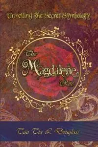 Snelle Levering The Magdalene Rite Unveiling The Secret Symbolism - Tau Tia L Douglass - Libro in lingua inglese - Purple Peacock Publications -