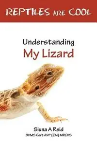 Beste Prijs Reptiles are Cool Understanding My Lizard - Siuna Ann Reid - Libro in lingua inglese - Siuna A Reid -