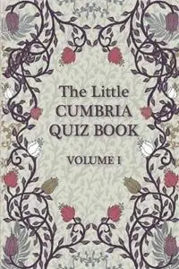 The Little Cumbria Quiz Book. - Liz Nuttall - Libro in lingua inglese - Handstand Press - The Little Cumbria Quiz Book Koopje
