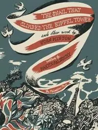 The Snail that Climbed the Eiffel Tower and Other Work by John Minton The Graphic Work of John Minton - Martin Salisbury - Libro in lingua inglese - The Mainstone Press - Betaalbaar