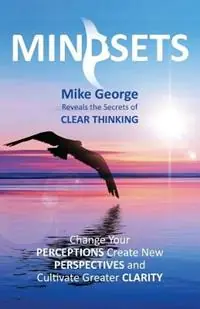 Mindsets - Mike George - Libro in lingua inglese - Gavisus Media - Premium