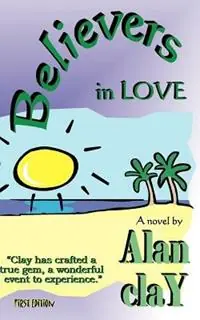 Believers in Love - Alan Clay - Libro in lingua inglese - Artmedia - Speciale Aanbieding