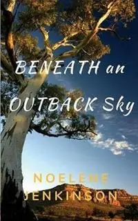 Beneath an Outback Sky - Noelene Jenkinson - Libro in lingua inglese - Noelene Jenkinson - Nash Family Lage Kosten