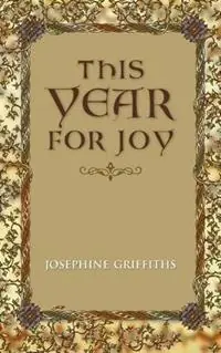 This Year for Joy A Day by Day Guide To Care for the Soul - Josephine Griffiths - Libro in lingua inglese - Josephine Griffiths - Voordeelprijs
