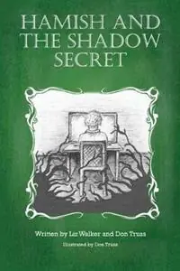 Hamish and the Shadow Secret - Liz Walker - Don Truss - Libro in lingua inglese - Walker Inspirations - Shop Nu