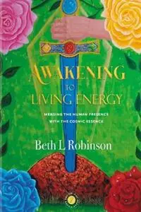 Hoge Kwaliteit Awakening to Living Energy - Beth L Robinson - Libro in lingua inglese - Metavision Productions -